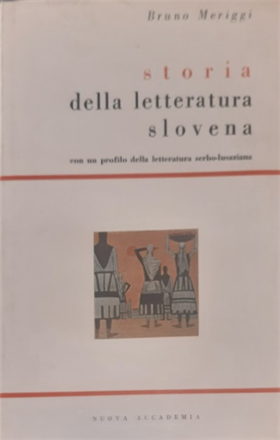 Storia della letteratura Slovena. Con un profilo della letteratura serbo-lusanzi